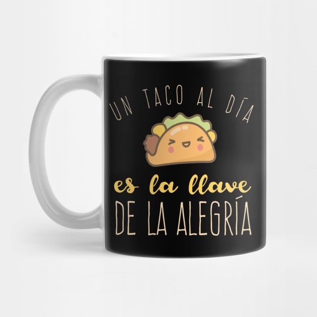 Un taco al día es la llave de la alegría by verde